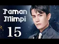 Lagu 【INDO】Taman Mimpi 15丨drama romantis yang menegangkan