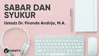 sabar dan syukur ustadz dr firanda andirja m a 
