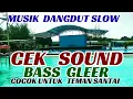 Download Lagu CEK SOUND || BASS GLEER || MUSIK DANGDUT SLOW || COCOK UNTUK HAJATAN || ENAK DI DENGAR SAAT SANTAI