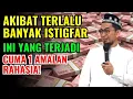 Download Lagu AKIBAT TERLALU BANYAK MEMBACA ISTIGHFAR | DARI CERAMAH UST ADI HIDAYAT | HIKMAH LANGIT