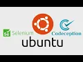 Ubuntu 20 04 Selenium Codeception - Part2 Codeception Chrome WebDriver Selenium