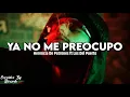 Ya no me Preocupo - Herencia De Patrones ft Los del Puerto |LETRA| 2020