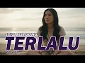 Lagu ST12 – Terlalu (Cover Akustik Kasihkulantir) | Bikin Nyesek