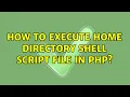 How to execute home directory shell script file in php