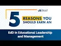 5 Reasons You Should Earn an EdD in Educational Leadership and Management