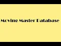 how to move master database from one drive to another drive
