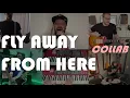 Fly Away From Here - Collab Cover