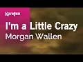 Download Lagu Karaoke I'm a Little Crazy - Morgan Wallen *