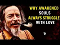 Download Lagu Why AWAKENED Souls CAN'T FIND LOVE | Alan Watts