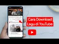 Lagu Cara Download Lagu di YouTube
