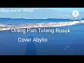 Download Lagu Lagu Terbaru - Orang Pung Tulang Rusuk ( Lirik + Cover Abylio )