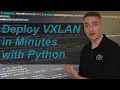 How to Automate VXLAN in minutes with Python VXLAN Part 3