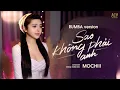 Download Lagu SAO KHÔNG PHẢI ANH  RUMBA - MOCHIII COVER | Người Khóc Chính Là Em, Người Đau Cũng Là Em