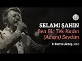 Selami Şahin ft. Burcu Güneş - Ben Bir Tek Kadın (Adam) Sevdim (Official Audio)