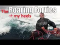 The Roaring Forties at my heels. Sailing alone from Australia to New Zealand