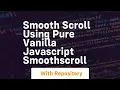 Smooth scroll using pure vanilla javascript smoothscroll