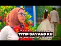 Download Lagu WINDA SANJAYA - TITIP SAYANGKU - Cipt. Alam Limau - Arr. Tam Sanjaya
