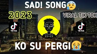 Download DJ SAD! KO SU PERGI | SLOW VIRAL TIK TOK ORIGINAL REMIX 2023 MP3
