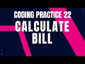 Calculate Bill Coding Practice 22 Nxtwave ccbp 4 0 telugu Python coding tips tricks coding