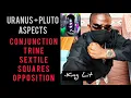 Uranus Pluto Aspects Conjunction Trine Sextile Squares Opposition