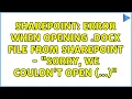 Sharepoint Error when opening docx file from SharePoint - Sorry we couldn t open