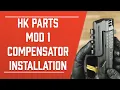 HK Parts MOD 1 Compensator Installation HK Parts