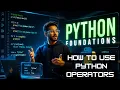 How to Use Python Operators Arithmetic Comparison Logical Examples