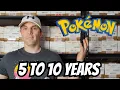 Pokemon Investing 5 To 10 Years