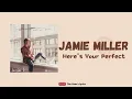 Download Lagu Jamie Miller-Here's Your Perfect|| Lirik Lagu \u0026 Terjemahan Indonesia