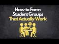 How to Form Student Groups That Actually Work