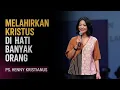 Lagu MELAHIRKAN KRISTUS DI HATI BANYAK ORANG - PS. HENNY KRISTIANUS