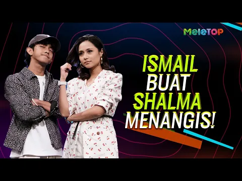 Download MP3 Ismail Izzani buat Shalma Eliana menangis | MeleTOP | Nabil Ahmad & Ramona Zam Zam