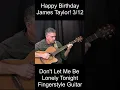 Lagu Don't Let Me Be Lonely Tonight, James Taylor #fingerstyleguitar #truefire