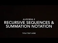 Recursive Sequences Summation Notation