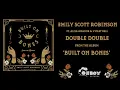 Emily Scott Robinson - "Double Double" -  Built on Bones