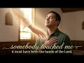 Somebody Touched Me