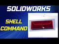 How to use Shell Command in SolidWorks - SolidWorks Beginner s Tutorial