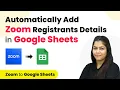 How to Automatically Add Zoom Registrants Details in Google Sheets Zoom to Google Sheets