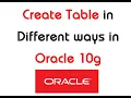 Create table command using various ways create table in oracle 10g