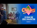 Download Lagu Chaves SBT | O Dia De São Valentim (1979) , Parte 2