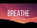 Malcolm Todd - Breathe (Lyrics)
