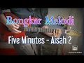 Download Lagu [ Tutorial ] Melodi Five Minutes - Selalu menunggumu ( Aisah 2 ) || FULL