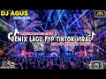 Lagu DJ AGUS REMIX LAGU FYP TIKTOK VIRAL SONG FULL BASS SOUND FYP TIKTOK