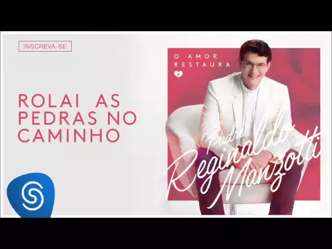 Download MP3 Padre Reginaldo Manzotti - Rolai as Pedras do Caminho (O Amor Restaura) [Áudio Oficial]