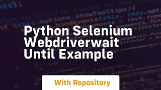 python selenium webdriverwait until example