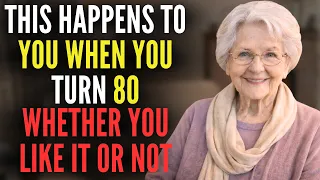 9 INEVITABLE THINGS that change in your life after age 80