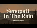 Download Lagu Senopati In The Rain - Jordan Susanto (Lyrics)
