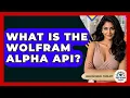 What Is The Wolfram Alpha API - High School Toolkit