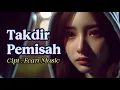 Download Lagu Lagu Sedih Menyayat Hati - Takdir Pemisah - By. Ecan Music - (Lirik ada di Deskripsi)