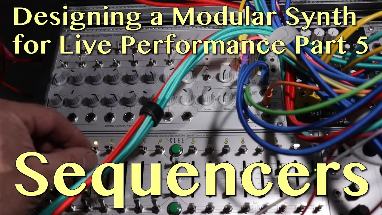 Designing a Modular Synth System for Live Performance Part 5 | Sequencers